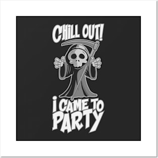 Chill Out I Came to Party Posters and Art